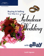 Buying & Selling Your Way to a Fabulous Wedding with eBay - Ingram, Leah