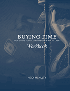 Buying Time Workbook: Your Guide to Building Wealth & Fulfillment