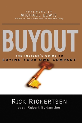 Buyout: The Insider's Guide to Buying Your Own Company - Rickertsen, Rick, and Gunther, Robert E