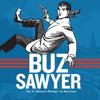 Buz Sawyer Book 4: Zazarof's Revenge - Crane, Roy