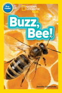 Buzz, Bee! (National Geographic Kids Readers, Pre-Reader)