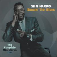 Buzzin' the Blues: The Complete Slim Harpo - Slim Harpo