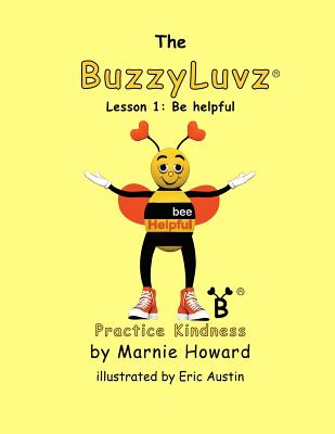 BuzzyLuvz: Practice Kindness: Lesson 1: Be helpful - Howard, Marnie