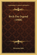 Bvch Der Jvgend (1908)