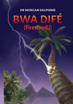 Bwa Dif (Firewood!) - Dalphinis, Morgan