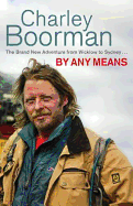 By Any Means: His Brand-New Expedition from Wicklow to Wollongong