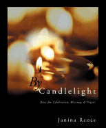 By Candlelight: Rites for Celebration, Blessing & Prayer