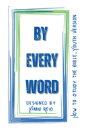 By Every Word - for Youth