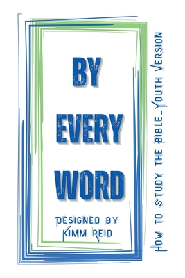By Every Word - for Youth - Reid, Kimm (Designer)