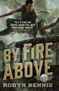 By Fire Above: A Signal Airship Novel