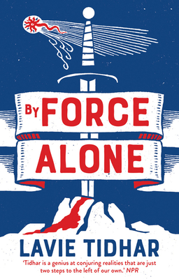 By Force Alone - Tidhar, Lavie