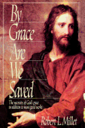 By Grace Are We Saved - Millet, Robert L