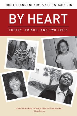 By Heart: Poetry, Prison, and Two Lives - Tannenbaum, Judith, and Jackson, Spoon