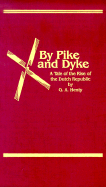 By Pike and Dyke: A Tale of the Rise of the Dutch Republic