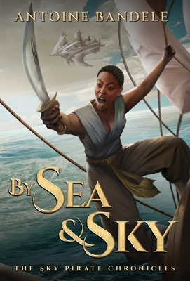 By Sea & Sky: An Esowon Story - Antoine, Bandele, and Callan, Brown (Editor), and Fiona, McLaren (Editor)