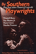 By Southern Playwrites by Southern Playwrites: Plays from Actors Theatre of Louisville