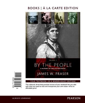 By the People: Volume 1 Books a la Carte Edition Plus Revel -- Access Card Package - Fraser, James W, Prof.