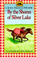 By the Shores of Silver Lake - Wilder, Laura Ingalls, and Lefaivre