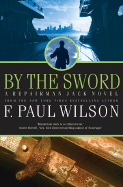 By the Sword - Wilson, F Paul