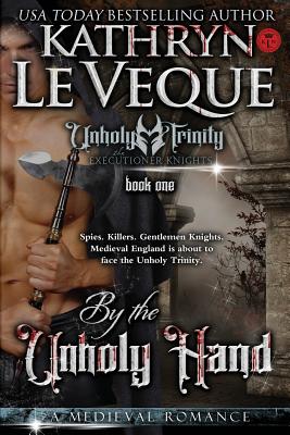 By The Unholy Hand - Le Veque, Kathryn