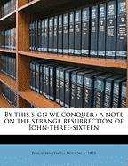 By This Sign We Conquer: A Note on the Strange Resurrection of John-Three-Sixteen