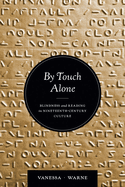 By Touch Alone: Blindness and Reading in Nineteenth-Century Culture