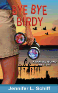Bye Bye Birdy: A Sanibel Island Mystery