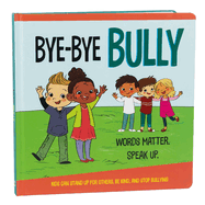 Bye-Bye Bully (Mom's Choice Awards Gold Award Recipient January 2021)