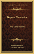 Bygone Memories; And Other Poems