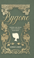 Bygone: Musings and Poems from a Regency Hearthside