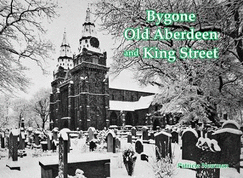 Bygone Old Aberdeen and King Street