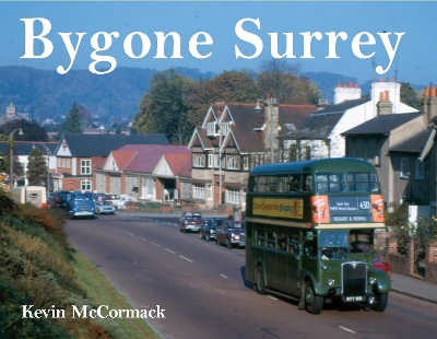 Bygone Surrey - McCormack, Kevin