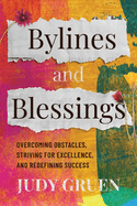 Bylines and Blessings: Overcoming Obstacles, Striving for Excellence, and Redefining Success