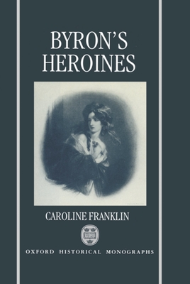 Byron's Heroines - Franklin, Caroline
