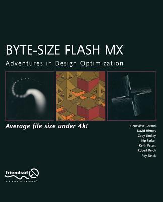 Byte-Size Flash MX: Adventures in Design Optimization - Peters, Keith, and Lindley, Cody, and Parker, Kip