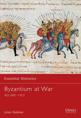 Byzantium at War: Ad 600-1453 - Haldon, John