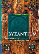 Byzantium from Antiquity to the Renaissance (Perspectives): First Edition - Matthews, Thomas F, and Discontinued 3pd