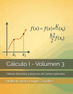 Clculo I - Volumen 3: Clculo Numrico y Sistemas de Conteo Aplicados