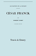 Csar Franck, cinquime dition. (Facsimile 1910). (Cesar Franck).