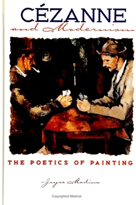 Czanne and Modernism: The Poetics of Painting - Medina, Joyce