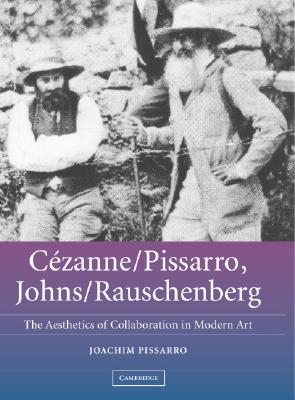 Czanne/Pissarro, Johns/Rauschenberg: Comparative Studies on Intersubjectivity in Modern Art - Pissarro, Joachim