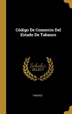 Cdigo De Comercio Del Estado De Tabasco - Tabasco