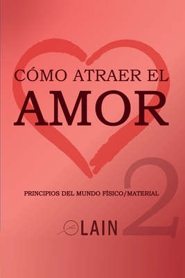 Cmo atraer el Amor 2 - Garcia Calvo, Lain