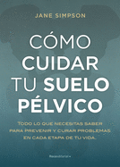 Cmo Cuidar Tu Suelo Plvico