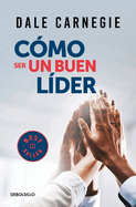 Cmo Ser Un Buen Lder / The Leader in You