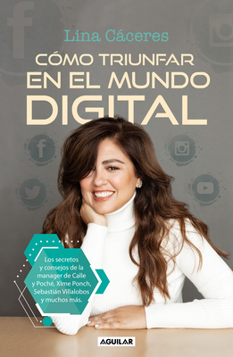 Cmo Triunfar En El Mundo Digital / How to Succeed in the Digital World - Cceres, Lina