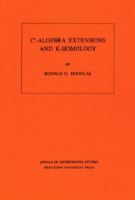 C*-Algebra Extensions and K-Homology. (Am-95), Volume 95 - Douglas, Ronald G