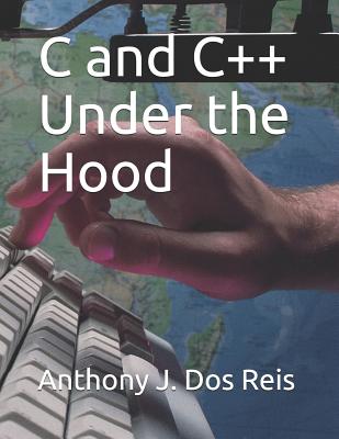 C and C++ Under the Hood - Dos Reis, Anthony J