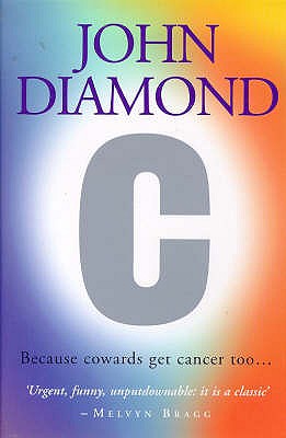 C: Because Cowards Get Cancer Too - Diamond, John