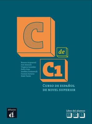 C de C1: Libro del alumno (C1) + MP3 audio download - Acquaroni, Rosana, and Amenos, Jose, and Gonzalez, Virginia